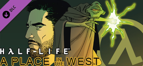 Half-Life: A Place in the West - Chapter 6