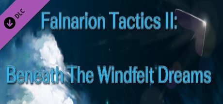 Falnarion Tactics II- Beneath The Windfelt Dreams