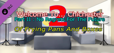 Welcome To... Chichester 2 - Part II : Of Frying Pans And Boxes