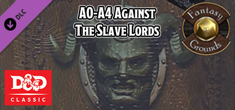 Fantasy Grounds - D&D Classics: A0-A4: Against the Slave Lords (1E)