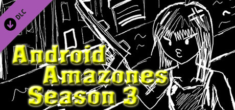 Android Amazones - Season 3