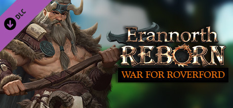 Erannorth Reborn - The War for Roverford