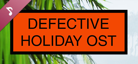 Defective Holiday OST