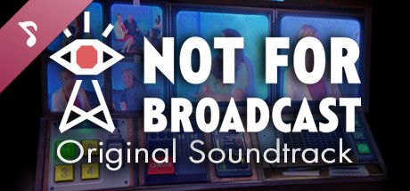 Not For Broadcast Original Soundtrack