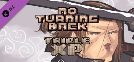 No Turning Back - Triple XP