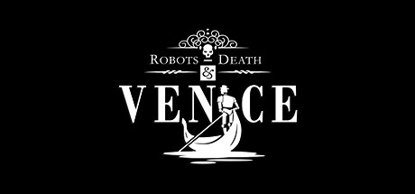 Robots, Death & Venice
