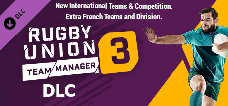 Rugby Union Team Manager 3 DLC “The International Teams and Competitions. Plus extra French Teams and Division”