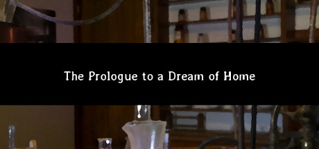 The Prologue to a Dream of Home