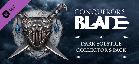 Conqueror's Blade - Dark Solstice Collector's Pack