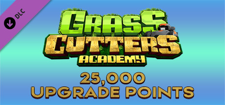 Grass Cutters Academy - 25,000 Upgrade Points