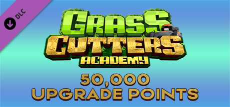 Grass Cutters Academy - 50,000 Upgrade Points