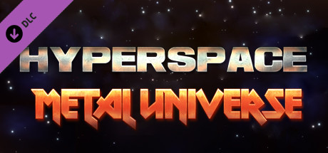 Hyperspace : Metal Universe
