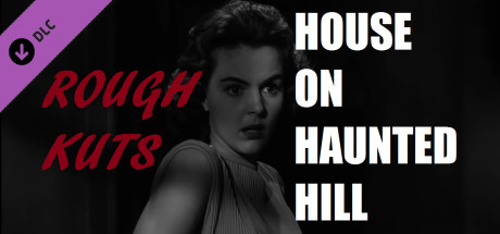ROUGH KUTS: House on Haunted Hill