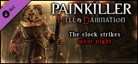 Painkiller Hell & Damnation: The Clock Strikes Meat Night
