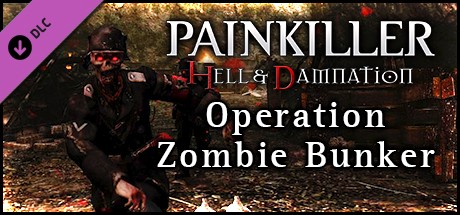 Painkiller Hell & Damnation: Operation "Zombie Bunker"