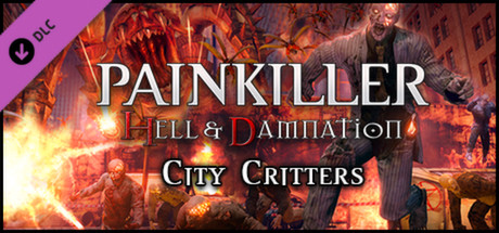 Painkiller Hell & Damnation: City Critters