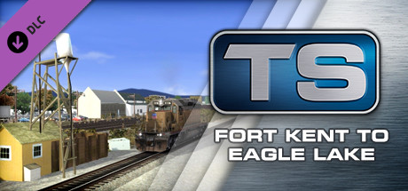 Train Simulator: Fort Kent to Eagle Lake Route Add-On