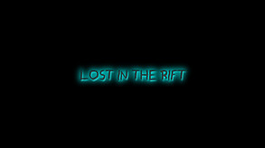 Lost in the Rift - Reborn