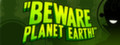 beware planet earth sounds