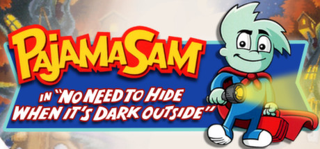 Pajama Sam: No Need to Hide When It's Dark Outside