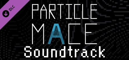 PARTICLE MACE - Soundtrack