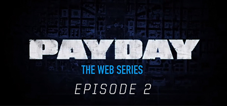 PAYDAY: The Web Series