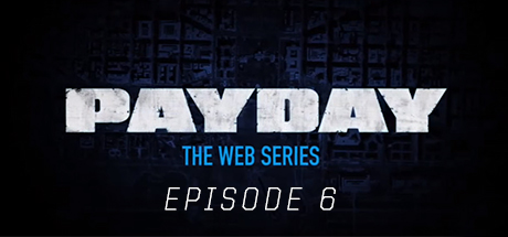 PAYDAY: The Web Series
