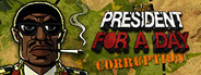 President for a Day: Corruption