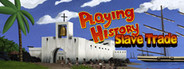 Playing History: Slave Trade