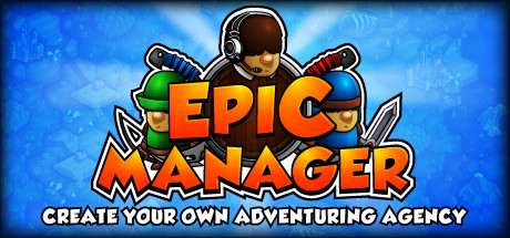 Epic Manager - Create Your Own Adventuring Agency