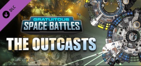 Gratuitous Space Battles: The Outcasts