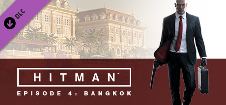 HITMAN™: Episode 4 - Bangkok