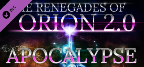 The Renegades of Orion 2.0 - Apocalypse DLC #2