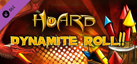 HOARD: Dynamite Roll!