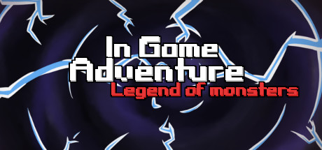 In Game Adventure: Legend of Monsters