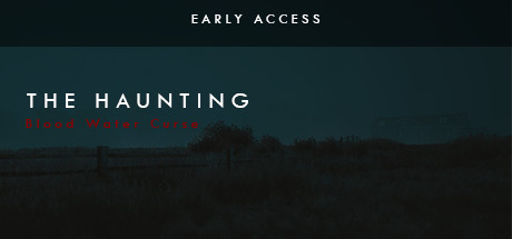 The Haunting: Blood Water Curse (EARLY ACCESS)