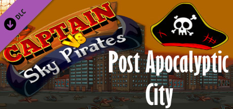 Captain vs Sky Pirates - Post Apocalyptic City