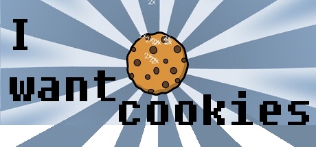 I want cookies