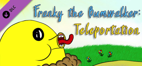 Franky the Bumwalker: Teleportation