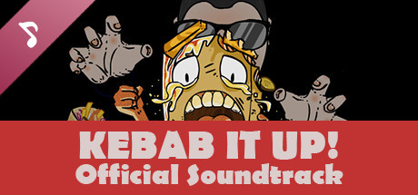 Kebab it Up! - Official Soundtrack