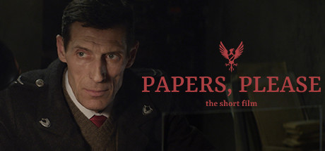 Papers, Please - The Short Film
