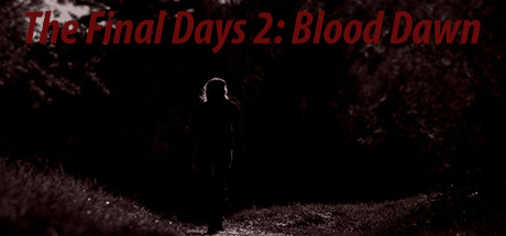 The Final Days: Blood Dawn
