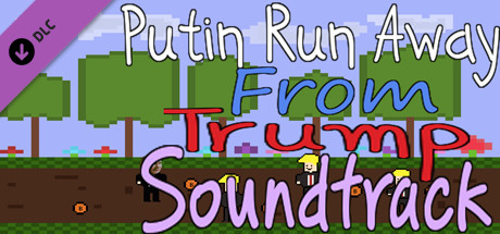 Putin Run Away From Trump - Soundtrack