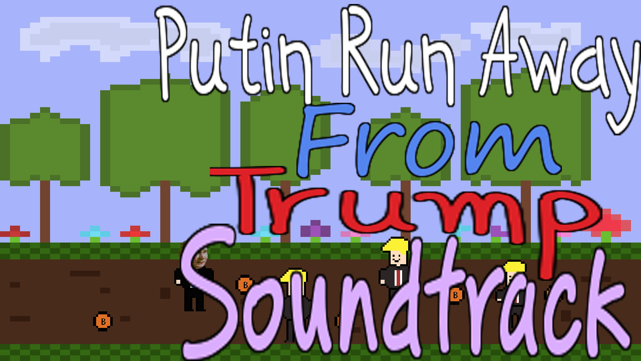 Putin Run Away From Trump - Soundtrack screenshot