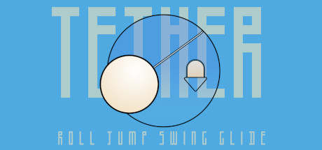 Tether: ROLL, JUMP, SWING, GLIDE!