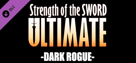 Strength of the Sword ULTIMATE - Dark Rogue