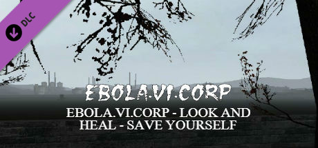 EBOLA.VI.CORP - LOOK AND HEAL - SAVE YOURSELF