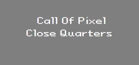 Call of Pixel : Close Quarters
