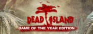 Dead Island: Game of the Year Edition