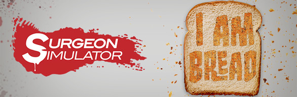 Surgeon Simulator AE + I Am Bread